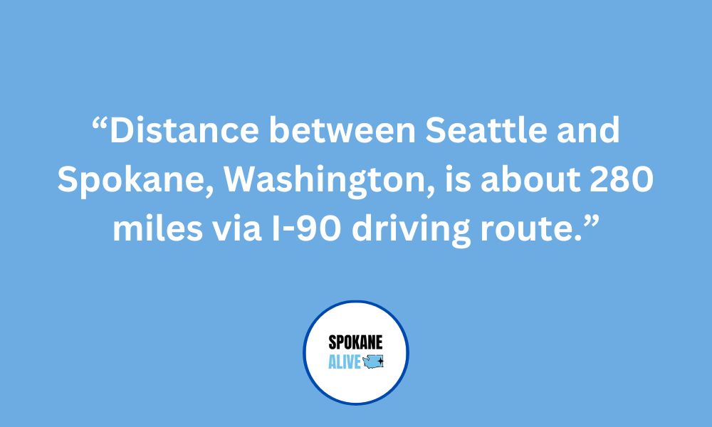 How Far Is Seattle From Spokane Washington