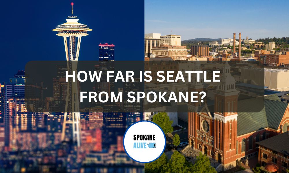 how far is Seattle from Spokane Washington